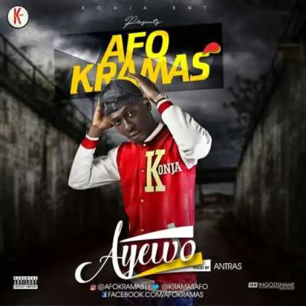 Afo Kramas - “Ayewo” (Prod. Antras)